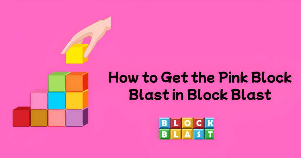 How to get pink blocks in block blast.